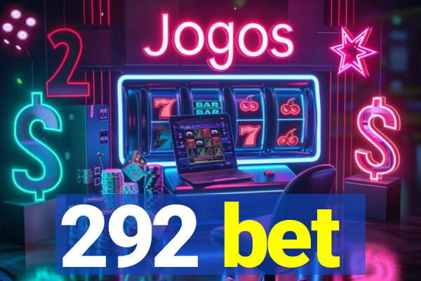 292 bet